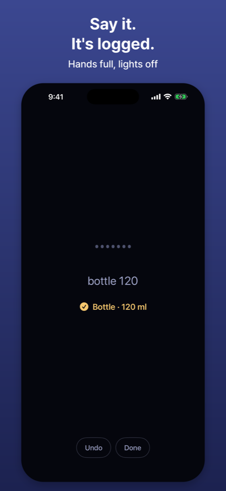 Say “bottle 120”: Bottle · 120 ml logged